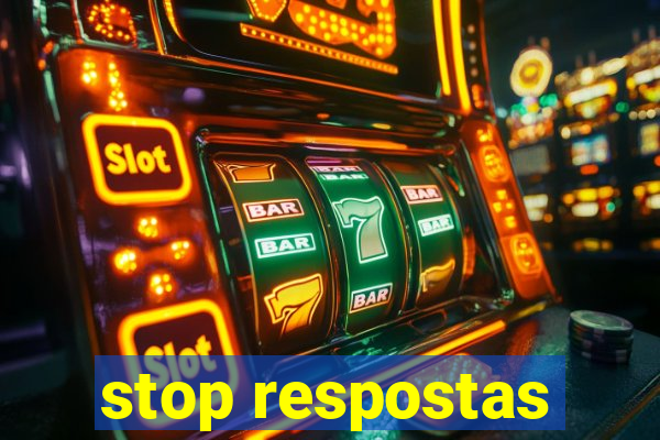 stop respostas